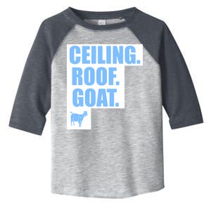 Ceiling. Roof. Goat. The Ceiling is the Roof The Goat of Basketball Toddler Fine Jersey T-Shirt