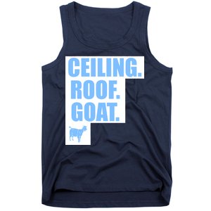 Ceiling. Roof. Goat. The Ceiling is the Roof The Goat of Basketball Tank Top