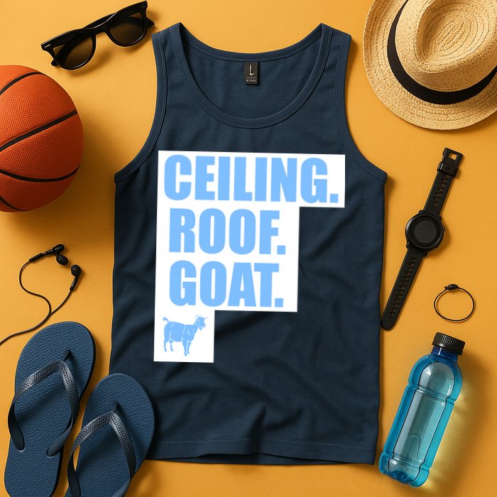Ceiling. Roof. Goat. The Ceiling is the Roof The Goat of Basketball Tank Top