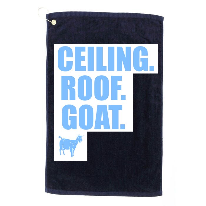 Ceiling. Roof. Goat. The Ceiling is the Roof The Goat of Basketball Golf Towel