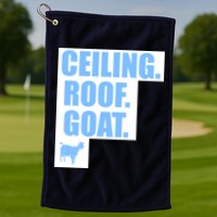 Ceiling. Roof. Goat. The Ceiling is the Roof The Goat of Basketball Golf Towel