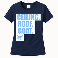 Ceiling. Roof. Goat. The Ceiling is the Roof The Goat of Basketball Womens T-Shirt
