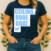Ceiling. Roof. Goat. The Ceiling is the Roof The Goat of Basketball Womens T-Shirt