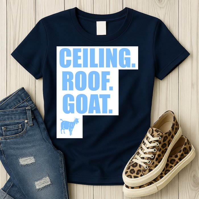 Ceiling. Roof. Goat. The Ceiling is the Roof The Goat of Basketball Womens T-Shirt