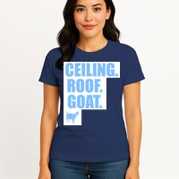 Ceiling. Roof. Goat. The Ceiling is the Roof The Goat of Basketball Womens T-Shirt
