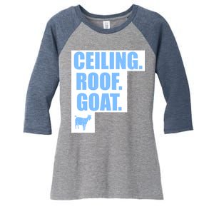 Ceiling. Roof. Goat. The Ceiling is the Roof The Goat of Basketball Women's Tri-Blend 3/4-Sleeve Raglan Shirt