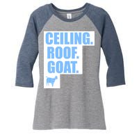 Ceiling. Roof. Goat. The Ceiling is the Roof The Goat of Basketball Women's Tri-Blend 3/4-Sleeve Raglan Shirt