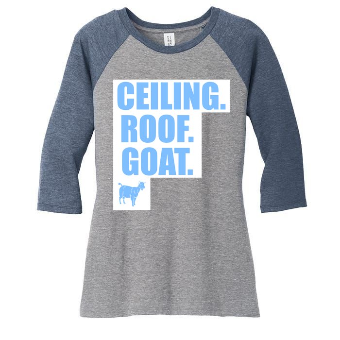 Ceiling. Roof. Goat. The Ceiling is the Roof The Goat of Basketball Women's Tri-Blend 3/4-Sleeve Raglan Shirt