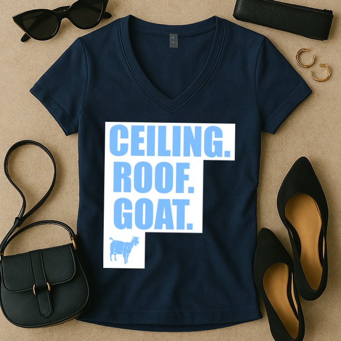Ceiling. Roof. Goat. The Ceiling is the Roof The Goat of Basketball Women's V-Neck T-Shirt