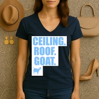 Ceiling. Roof. Goat. The Ceiling is the Roof The Goat of Basketball Women's V-Neck T-Shirt