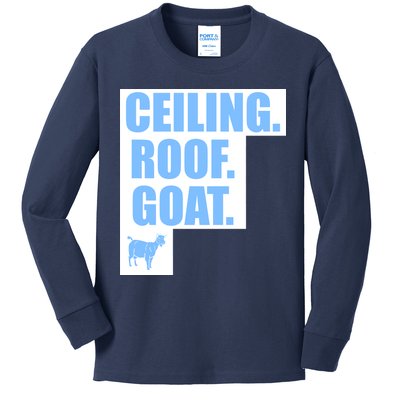 Ceiling. Roof. Goat. The Ceiling is the Roof The Goat of Basketball Kids Long Sleeve Shirt