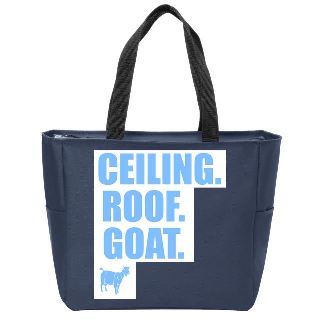 Ceiling. Roof. Goat. The Ceiling is the Roof The Goat of Basketball Zip Tote Bag
