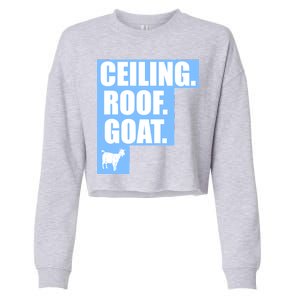 Ceiling. Roof. Goat. The Ceiling is the Roof The Goat of Basketball Cropped Pullover Crew