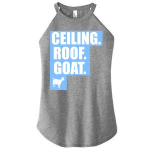 Ceiling. Roof. Goat. The Ceiling is the Roof The Goat of Basketball Women's Perfect Tri Rocker Tank