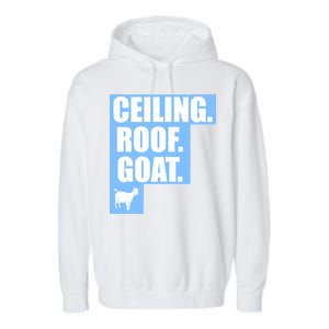 Ceiling. Roof. Goat. The Ceiling is the Roof The Goat of Basketball Garment-Dyed Fleece Hoodie