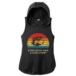 Christian Even Jesus Had A Fish Story Gift Idea Ladies PosiCharge Tri-Blend Wicking Draft Hoodie Tank