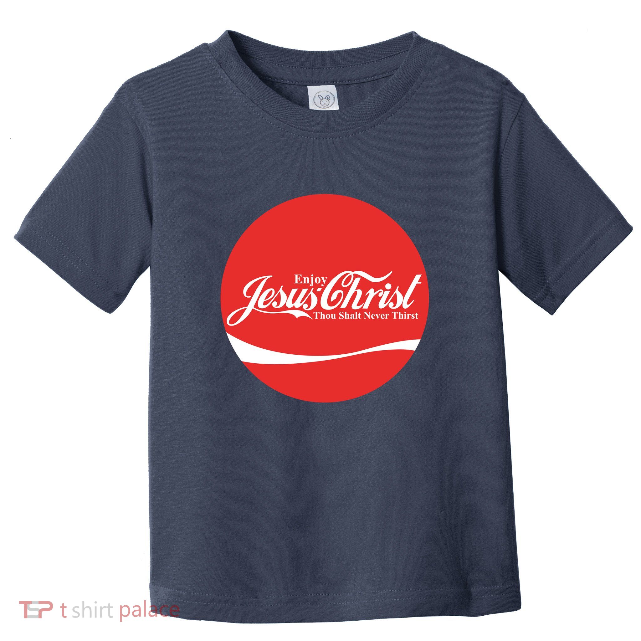 Cool Enjoy Jesus Christ Thou Shalt Mever Thirst Toddler T-Shirt