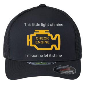 Check Engine Light This Little Light Of Mine Flexfit Unipanel Trucker Cap