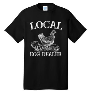 Chicken Egg Lover Gift Support Your Local Egg Dealer Farmer Tall T-Shirt