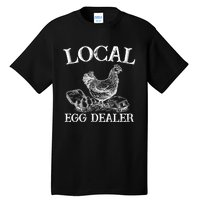 Chicken Egg Lover Gift Support Your Local Egg Dealer Farmer Tall T-Shirt