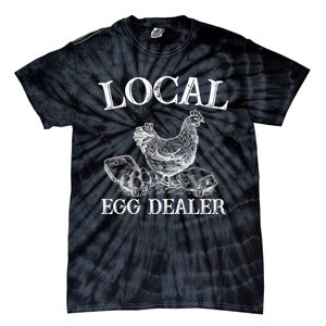 Chicken Egg Lover Gift Support Your Local Egg Dealer Farmer Tie-Dye T-Shirt