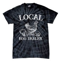 Chicken Egg Lover Gift Support Your Local Egg Dealer Farmer Tie-Dye T-Shirt