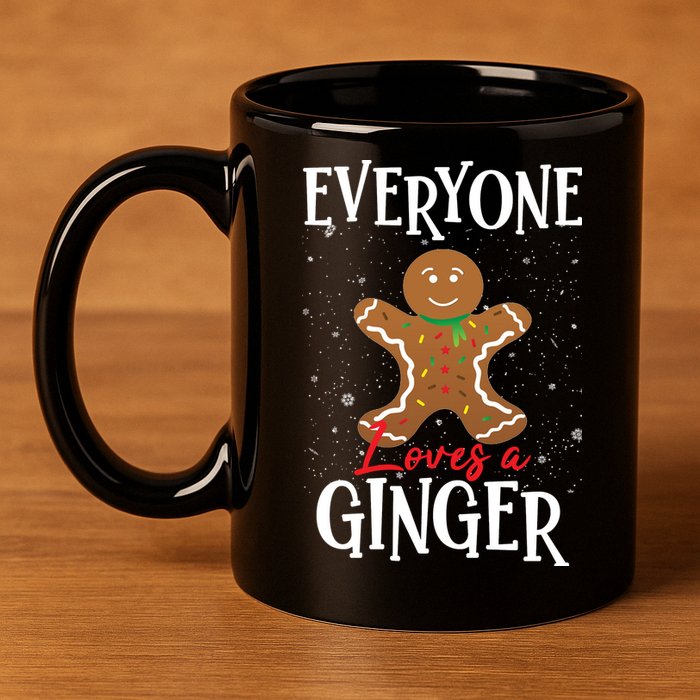Christmas Everyone Loves A Ginger Funny Baker 11oz C Handle Ceramic Mug