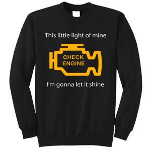 Check Engine Light This Little Light Of Mine Sweatshirt