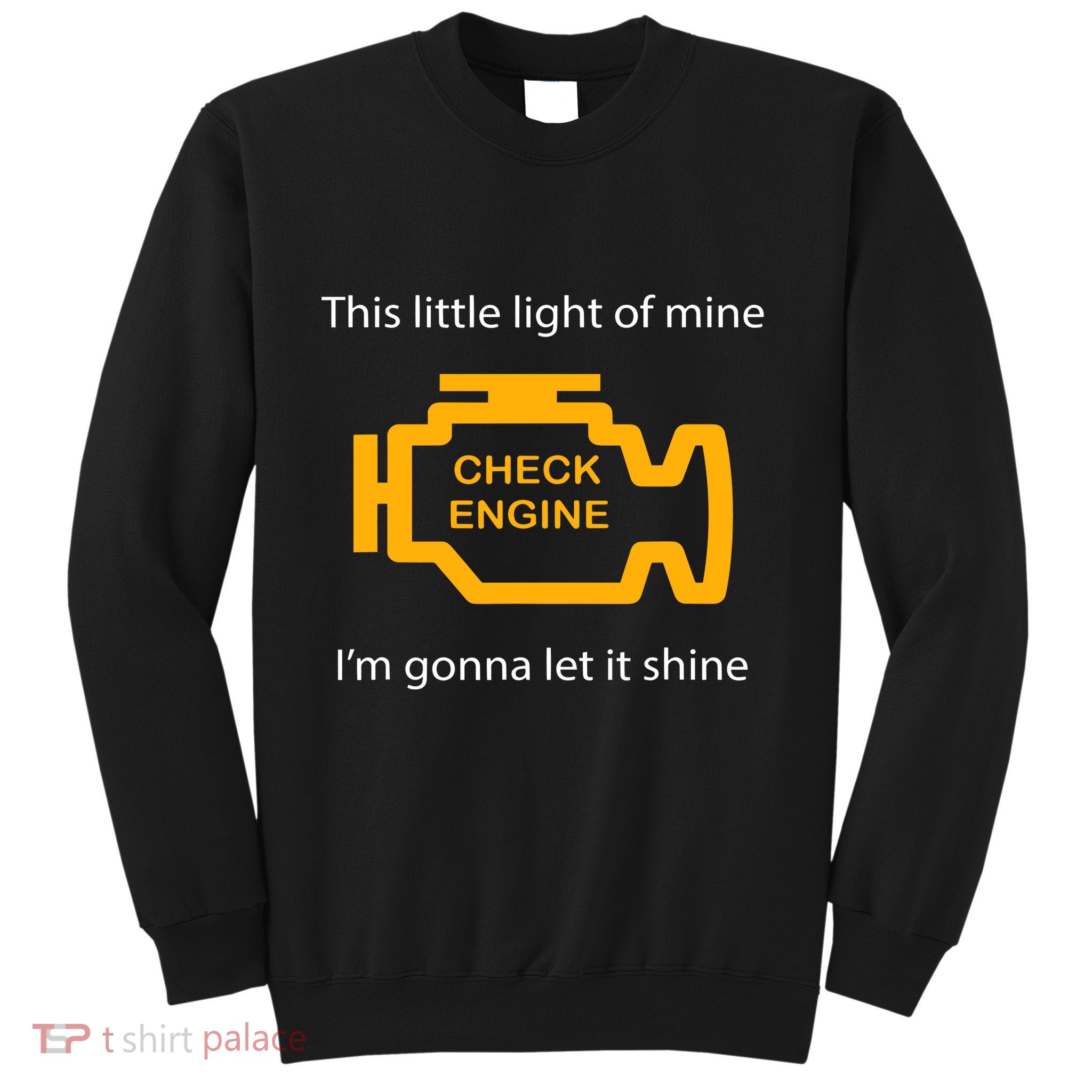 Check Engine Light This Little Light Of Mine Sweatshirt