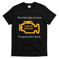 Check Engine Light This Little Light Of Mine T-Shirt