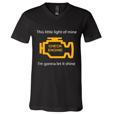 Check Engine Light This Little Light Of Mine V-Neck T-Shirt
