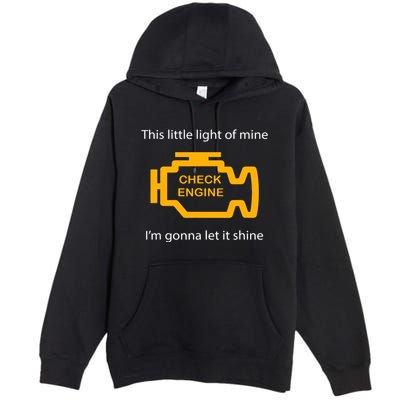 Check Engine Light This Little Light Of Mine Premium Pullover Hoodie