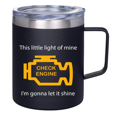 Check Engine Light This Little Light Of Mine 12oz Stainless Steel Coffee Mug