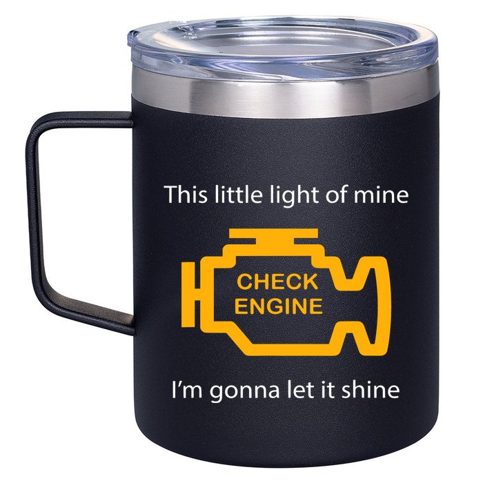 Check Engine Light This Little Light Of Mine 12oz Stainless Steel Coffee Mug