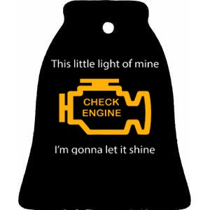 Check Engine Light This Little Light Of Mine Ceramic Bell Ornament