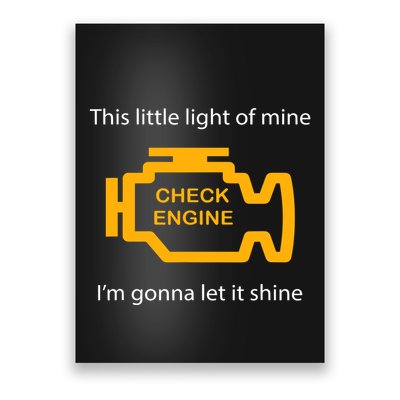 Check Engine Light This Little Light Of Mine Poster