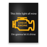Check Engine Light This Little Light Of Mine Poster