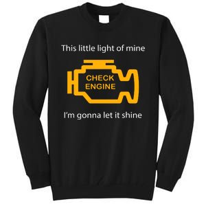 Check Engine Light This Little Light Of Mine Tall Sweatshirt