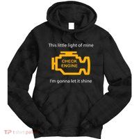 Check Engine Light This Little Light Of Mine Tie Dye Hoodie
