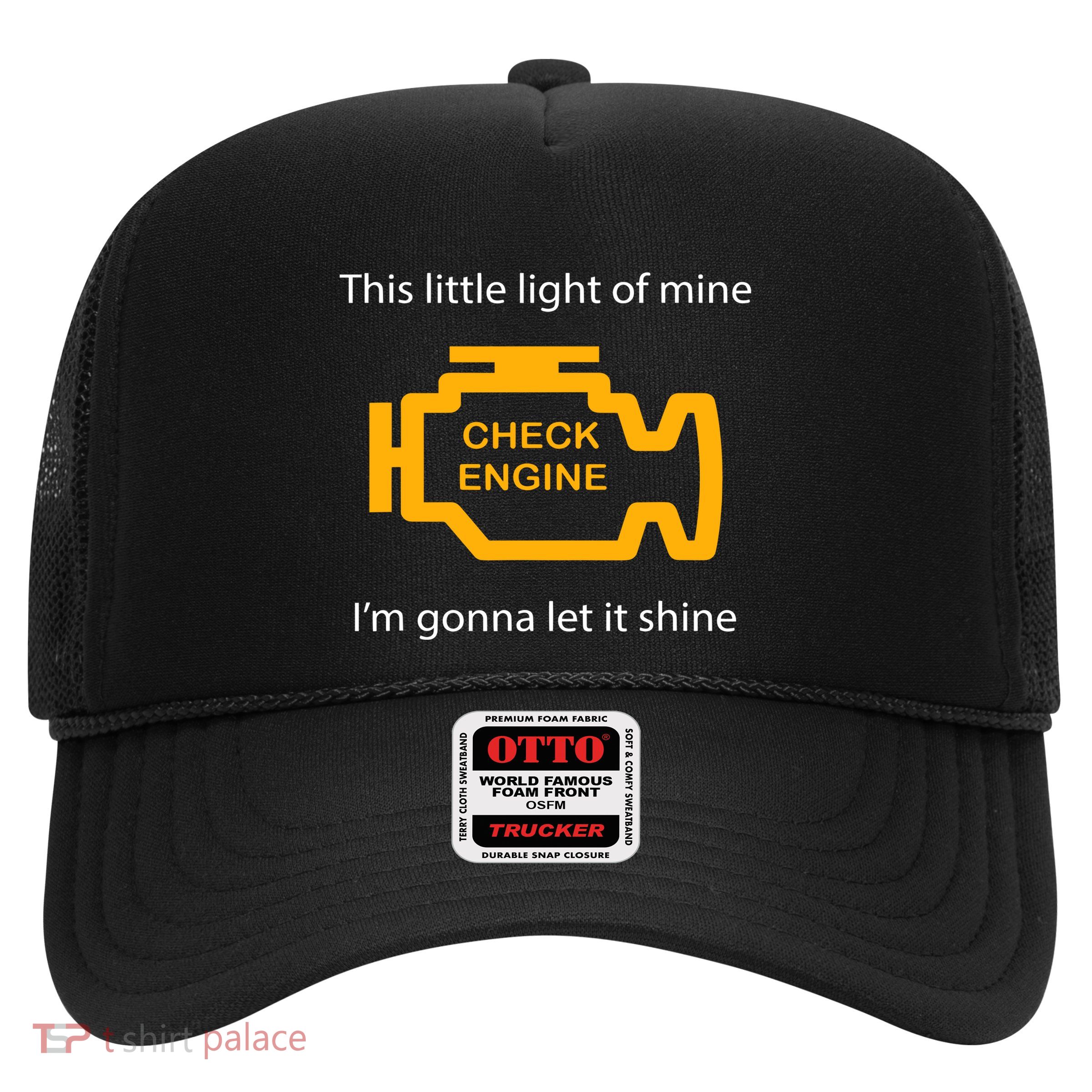 Check Engine Light This Little Light Of Mine Trucker Hat
