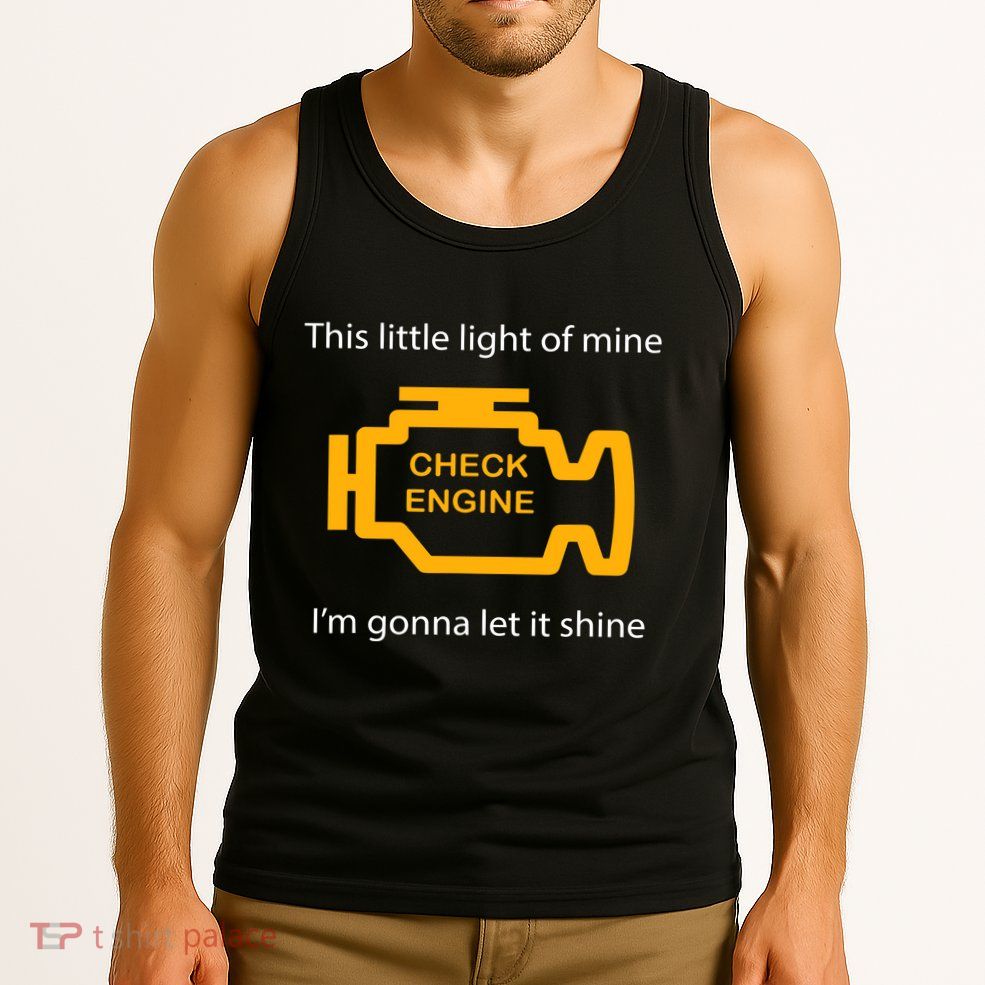 Check Engine Light This Little Light Of Mine Tank Top