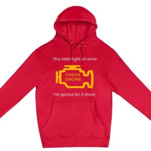 Check Engine Light This Little Light Of Mine Premium Pullover Hoodie