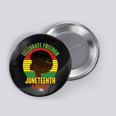 Celebrate Freedom Juneteenth 6-19-1865 Button