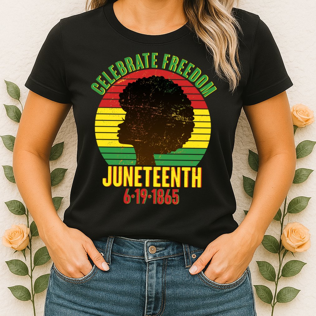 Celebrate Freedom Juneteenth 6-19-1865 Womens T-Shirt