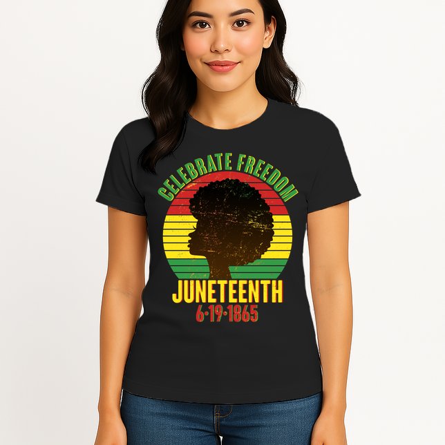 Celebrate Freedom Juneteenth 6-19-1865 Womens T-Shirt