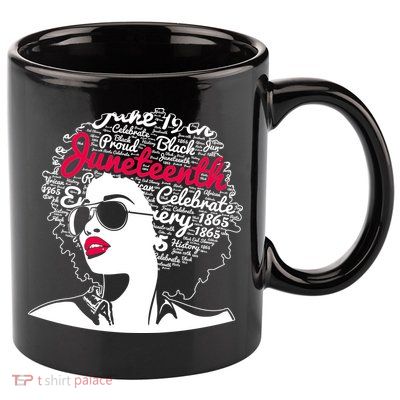 Celebrate Juneteenth June 19th Black History 11oz C Handle Ceramic Mug
