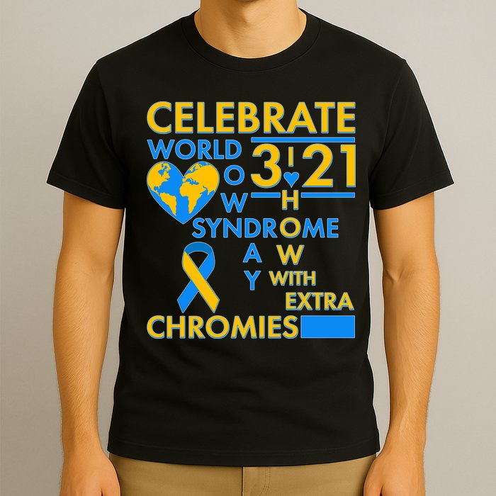 Celebrate World Down Syndrome Day I Love Homies With Extra Chromies T-Shirt