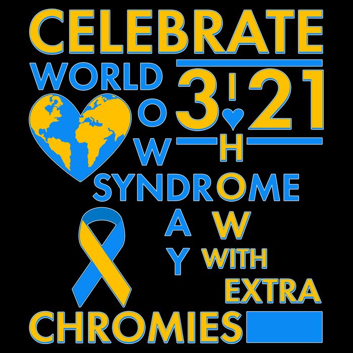 Celebrate World Down Syndrome Day I Love Homies With Extra Chromies T-Shirt
