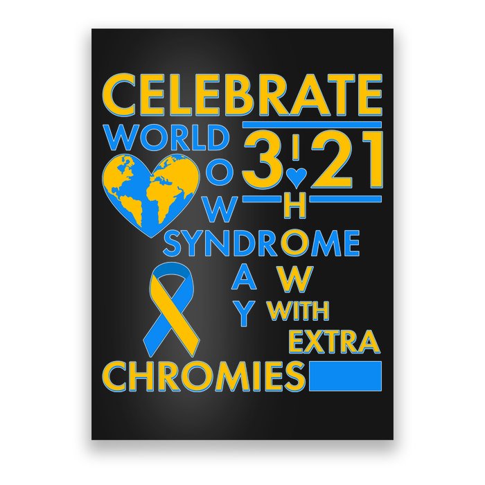 Celebrate World Down Syndrome Day I Love Homies With Extra Chromies Poster