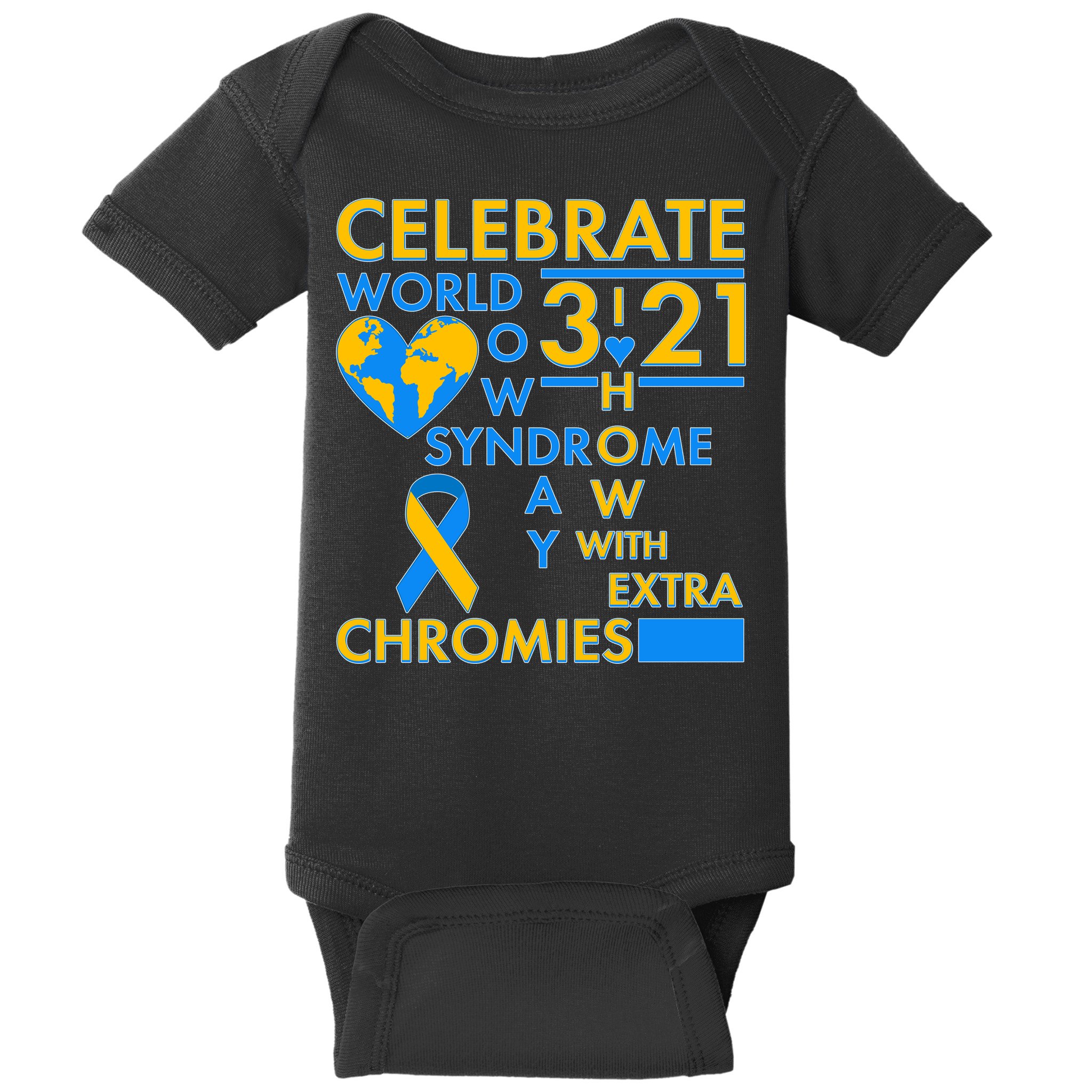 Celebrate World Down Syndrome Day I Love Homies With Extra Chromies Baby Bodysuit